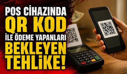 POS cihazında QR kod ile ödeme yapanları bekleyen tehlike