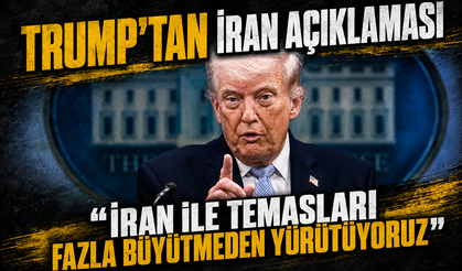 Trump: "İran ile temasları fazla büyütmeden yürütüyoruz"