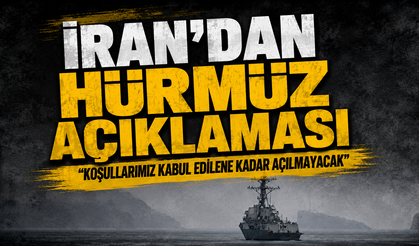 İran: "Hürmüz Boğazı kapalı ve koşullarımız kabul edilene kadar açılmayacak"