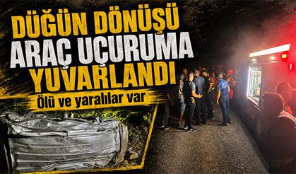 Düğün dönüşü araç uçuruma yuvarlandı: 4 ölü, 5 yaralı