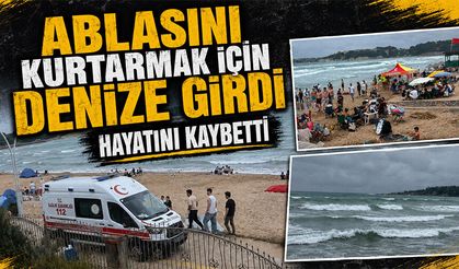 Ablasını kurtarmak için denize giren 19 yaşındaki genç hayatını kaybetti