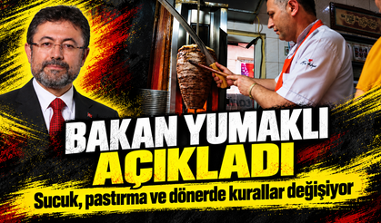 Bakan Yumaklı açıkladı: Sucuk, pastırma ve dönerde kurallar değişiyor