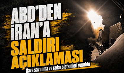 ABD’den İran’a saldırı açıklaması: Hava savunma ve radar sistemleri vuruldu