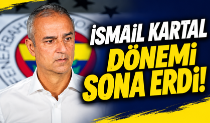 Fenerbahçe'de İsmail Kartal dönemi sona erdi