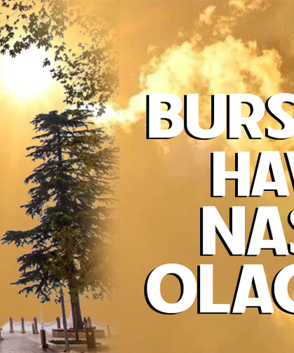 19 Mayıs Bursa'da hava nasıl olacak?