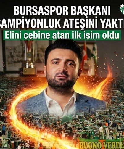 Bursaspor Başkanı şampiyonluk ateşini yaktı! Elini cebine atan ilk isim oldu