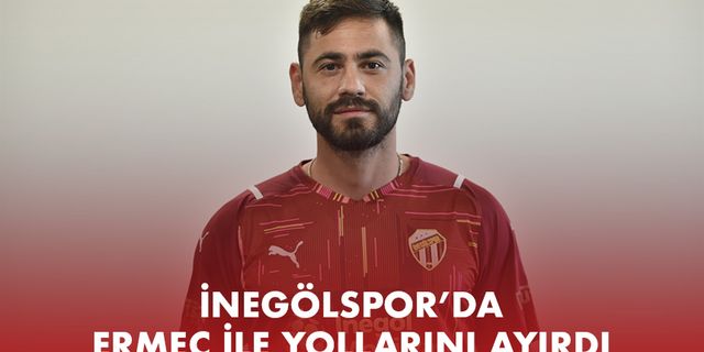 İnegölspor'da Ermeç İle Yollar Ayrıldı