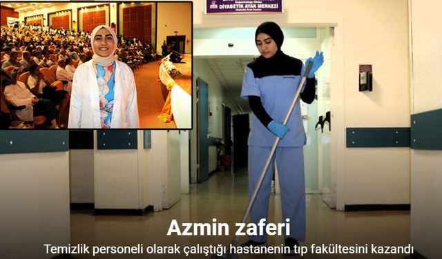 TEMİZLİK PERSONELİ OLARAK ÇALIŞTIĞI HASTANENİN TIP FAKÜLTESİNİ KAZANDI