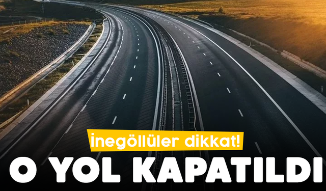 Bursa'da o yollara dikkat! Trafiğe kapatılacak, çalışma var