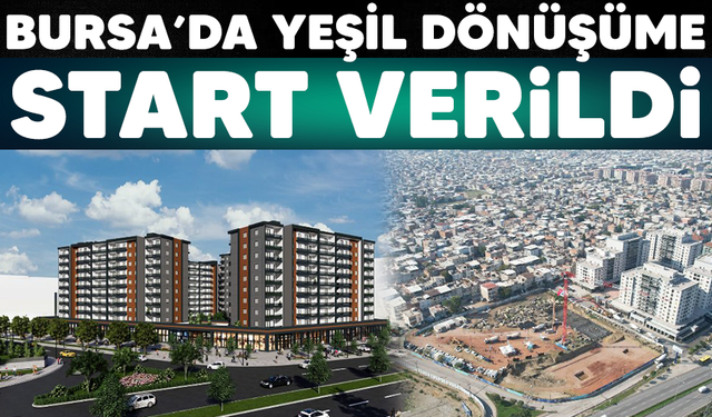 Bursa' da yeşil' dönüşüm başladı