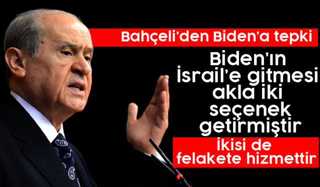 MHP Genel Başkanı Devlet Bahçeli'den  ABD Başkanı Joe Biden'a tepki
