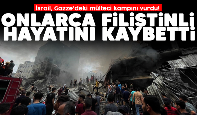 İsrail, Gazze'deki mülteci kampını vurdu! Onlarca Filistinli hayatını kaybetti