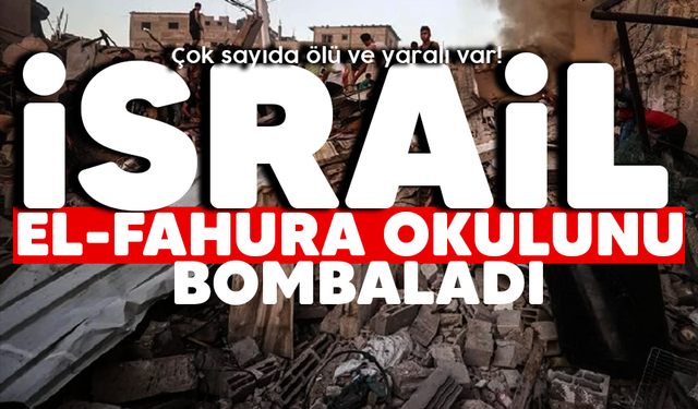 İsrail ordusu, El-Fahura Okulu'nu bombaladı! Çok sayıda ölü ve yaralı var