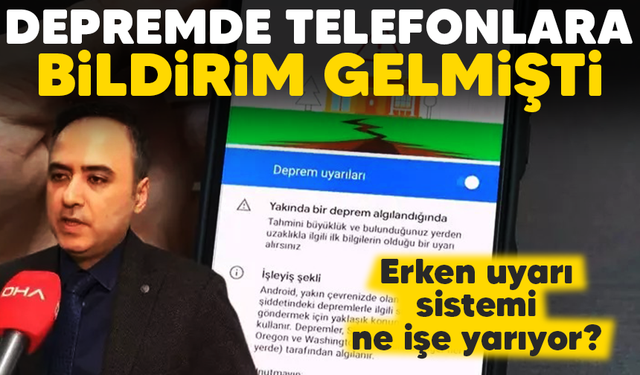 Depremde telefonlara gelmişti.. Uyarı sistemi nasıl çalışıyor?