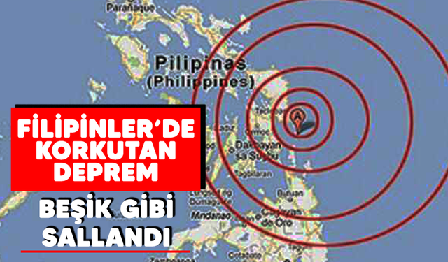Filipinler'de korkutan deprem: Beşik gibi sallandı