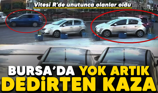 Bursa'da 'yok artık' dedirten kaza! Vitesi R'de unutunca olanlar oldu