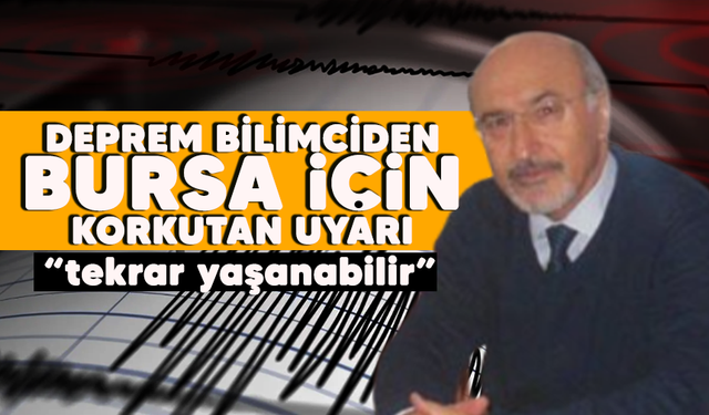 Prof. Dr. Bektaş'tan Bursa için korkutan uyarı