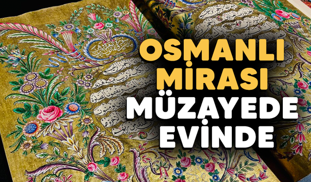 Osmanlı mirası müzayede evinde