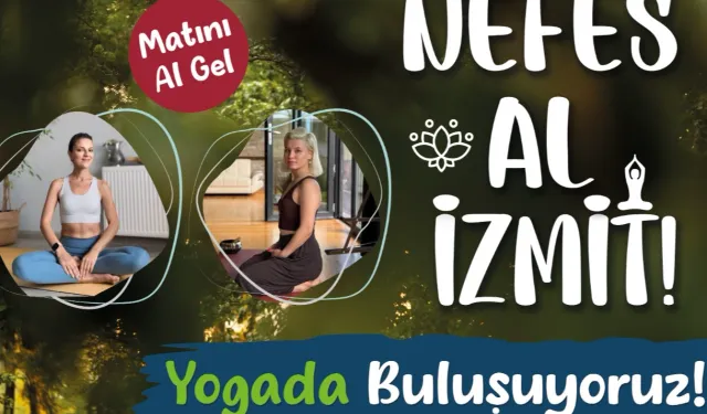 Kocaeli'nde “Nefes Al İzmit” yoga etkinlikleri devam ediyor