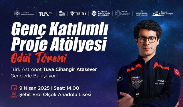 Astronot Tuva Cihangir Atasever Sakarya’da gençlerle uzayı konuşacak