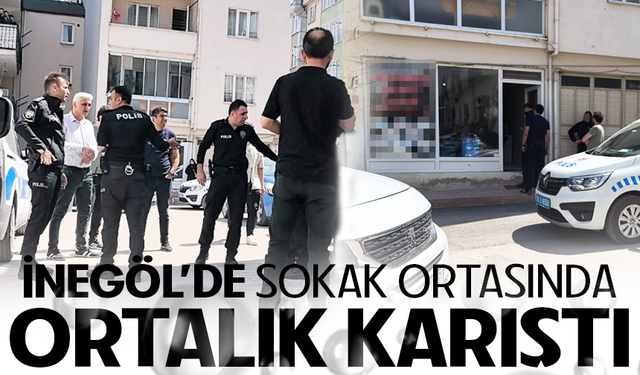 İnegöl'de sokak ortasında ortalık karıştı
