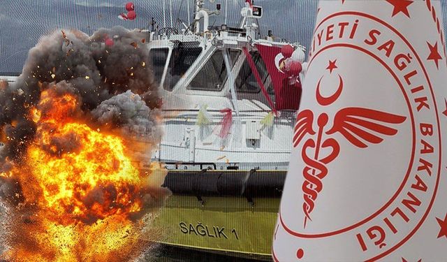 Sağlık Bakanlığı duyurdu! Sağlık-1 Botu’nda patlama: Ölü ve yaralı var