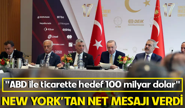Cumhurbaşkanı Erdoğan'dan New York'ta: "ABD ile ticarette hedef 100 milyar dolar"