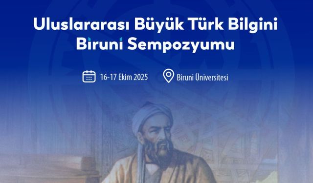 Biruni’nin bilimsel mirası uluslararası sempozyumla ele alınıyor