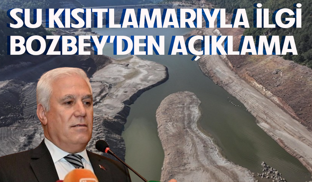 Su kısıtlamalarıyla ilgi Başkan Bozbey'den açıklama