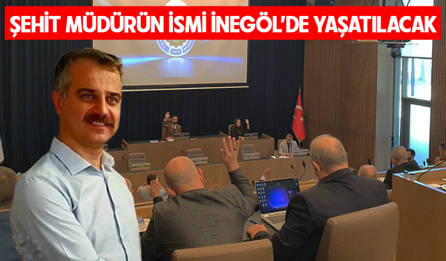 Şehit müdürün ismi İnegöl’de yaşatılacak