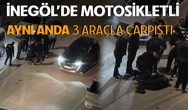 İnegöl'de motosikletli aynı anda 3 araçla çarpıştı