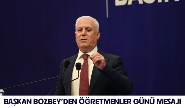 Başkan Bozbey'den Öğretmenler Günü mesajı
