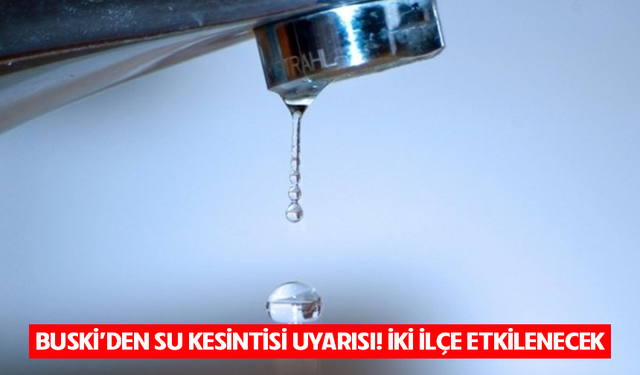 Bursa'nın iki ilçesinde su kesintisi