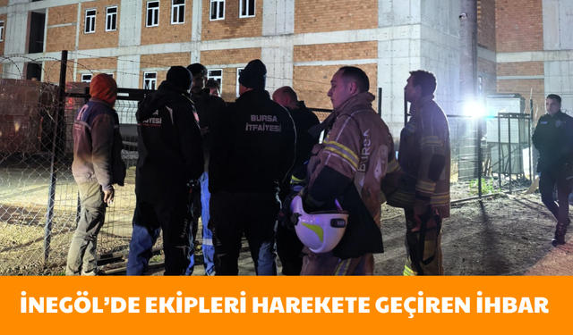 İnegöl'de ekipleri harekete geçiren ihbar