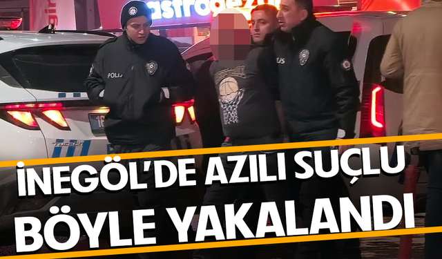 İnegöl'de azılı suçlu böyle yakalandı