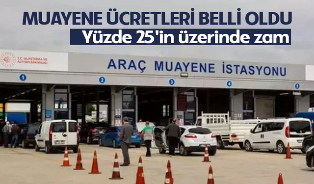 Muayene ücretleri belli oldu! Yüzde 25'in üzerinde zam