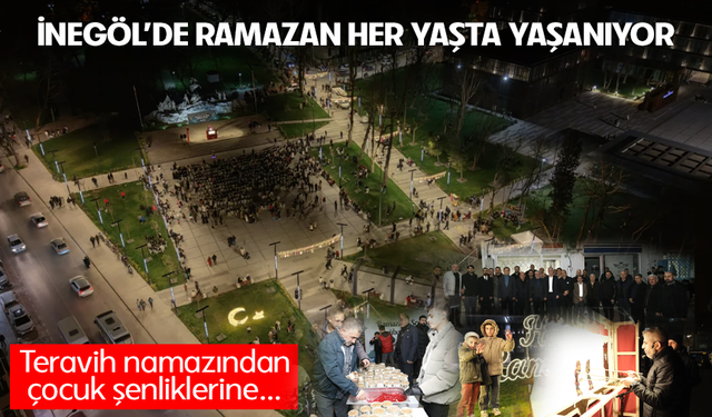 Bursa İnegöl’de Ramazan Coşkusu