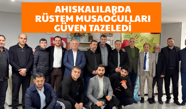 Ahıskalılarda Rüstem Musaoğulları güven tazeledi