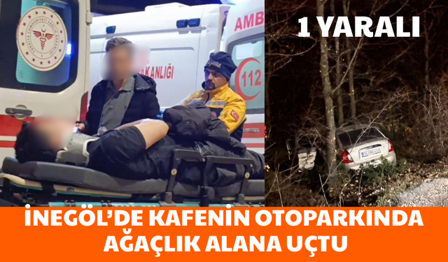 Bursa İnegöl’de kafenin otoparkında ağaçlık alana uçtu; 1 yaralı