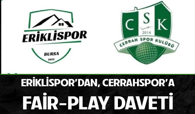 Eriklispor’dan, Cerrahspor Başkanına Fair-Play Örneği Özel Davet