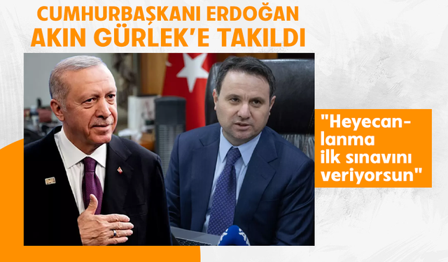 Cumhurbaşkanı Erdoğan, Akın Gürlek'e takıldı: "Heyecanlanma, ilk sınavını veriyorsun"
