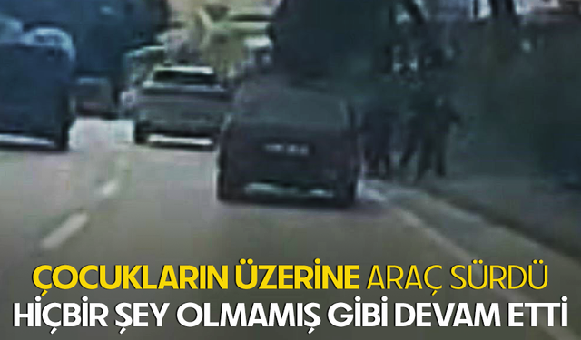 Bursa  Osmangazi'de çocukların üzerine araç sürdü, hiçbir şey olmamış gibi devam etti