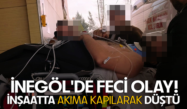 Bursa İnegöl'de feci olay! İnşaatta akıma kapılarak düştü