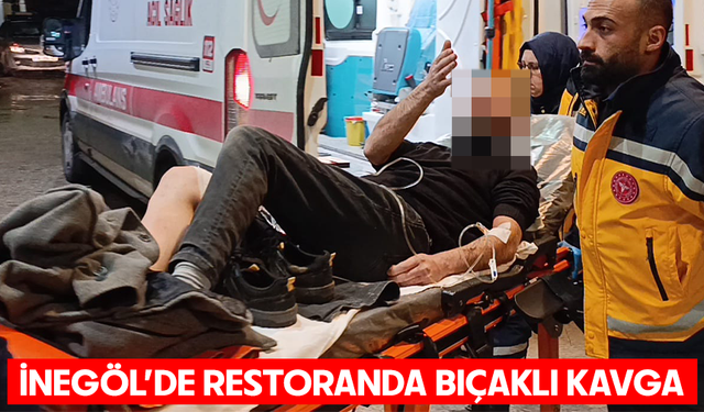 Bursa  İnegöl'de restoranda alkol alan şahıs bıçaklandı