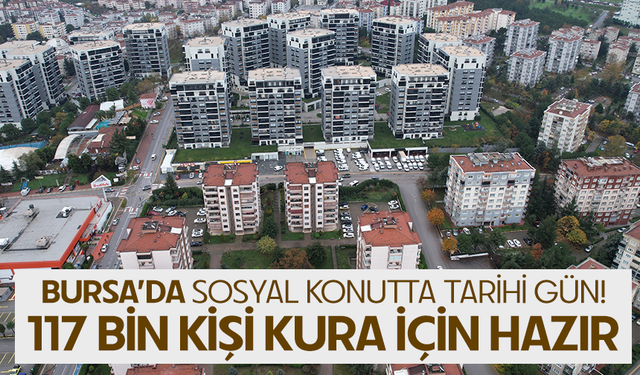 Bursa'da 17 bin sosyal konutun hak sahibi belli oluyor