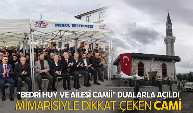 "Bedri Huy ve Ailesi Camii" dualarla açıldı.. Mimarisiyle dikkat çeken cami