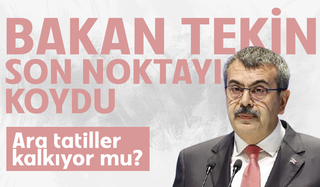 'Ara tatil kalkıyor' iddialarına Bakan Yusuf Tekin'den net cevap