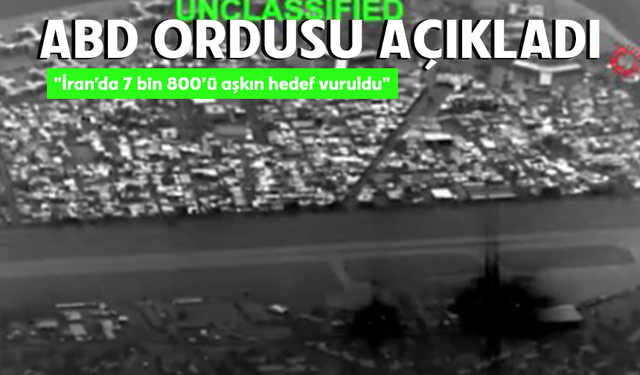 ABD ordusu: "İran’da 7 bin 800’ü aşkın hedef vuruldu"