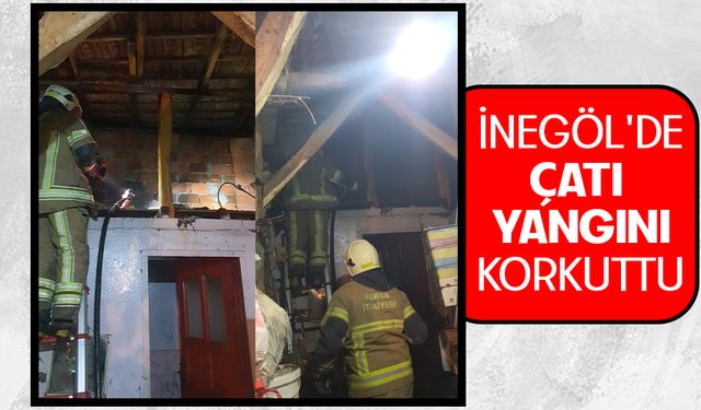 Bursa İnegöl'de çatı yangını korkuttu