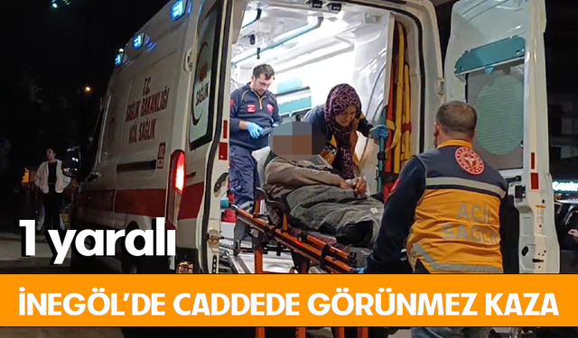 İnegöl'de caddede görünmez kaza; 1 yaralı